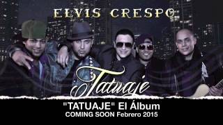 Tatuaje  Elvis Crespo feat Bachata Heightz Original [upl. by Arathorn21]