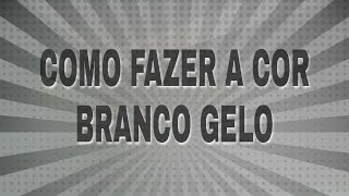 Como fazer a cor branco gelo [upl. by Garmaise58]