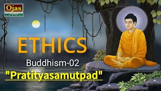 Ethics Buddhism Part02 Pratityasamutpad UPSCPSC PrelimsMains Ojas IAS Rewa [upl. by Ornie279]