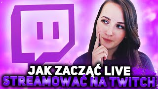 Jak zacząć streamować na Twitch  10 kroków [upl. by Jenelle]