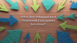 What are Inbound and Outbound Call Center Services [upl. by Kired59]