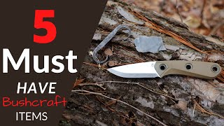 5 Items Ever Bushcrafter Needs [upl. by Christin]