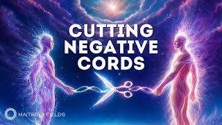 Cutting Negative Cords With Other People on All Levels  All Bodies  Maitreya Reiki™ [upl. by Idnac]