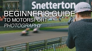 The Beginners Guide to Motorsport Photography  Tutorial [upl. by Roldan]