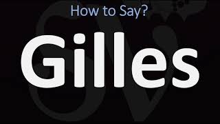 How to Pronounce Gilles CORRECTLY [upl. by Iznyl]