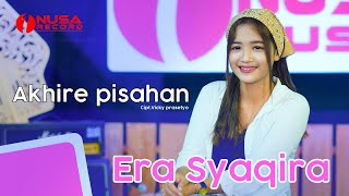 Era Syaqira  Akhire Pisahan Official Music Video 1Nusa Record  Live Music [upl. by Buskirk446]