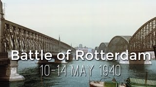 The Battle of Rotterdam  1940 [upl. by Anoid]