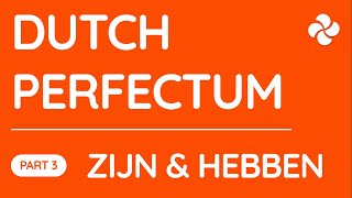 Perfectum in Dutch  LESSON 33  the difference between ZIJN and HEBBEN in perfect tense Dutch [upl. by Nedyah]