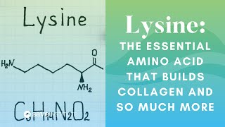 Lysine The Essential Amino Acid That Builds Collagen And So Much More [upl. by Drofhsa371]