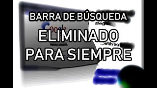 ELIMINAR BARRA DE BUSQUEDA GOOGLE CHROME [upl. by Riplex]