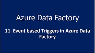 11 Event based Triggers in Azure Data Factory [upl. by Blessington]