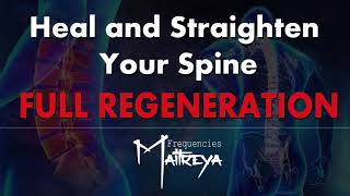 Spinal Alignment Maitreya Reiki™  Regenerate and Straighten Your Spine  Full Spine Regeneration [upl. by Sherj422]