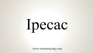 How To Pronounce Ipecac [upl. by Stuckey189]