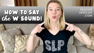 How to say the W sound by Peachie Speechie [upl. by Ecirtnahc568]