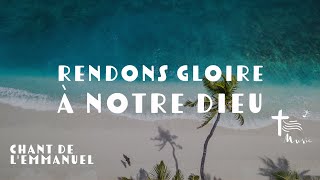 Rendons gloire à Notre dieu • Chant de lEmmanuel [upl. by Asirrak]