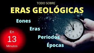 TODO SOBRE ERAS GEOLÓGICAS ¡EN 13 MINUTOS [upl. by Wynn]