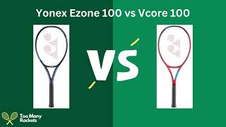 Yonex Ezone 100 vs Vcore 100 [upl. by Frissell]