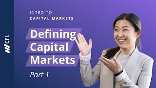 What are Capital Markets  Intro to Capital Markets Part 1 [upl. by Oruntha]