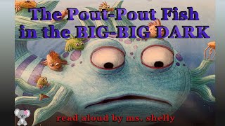 The Pout Pout Fish In The Big Big Dark  Deborah Diesen  children s read aloud [upl. by Fernandina]