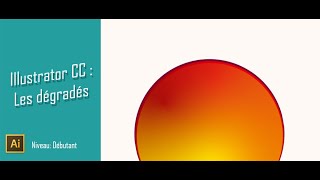 Comprendre les dégradés sur Illustrator CC [upl. by Ailehpo]