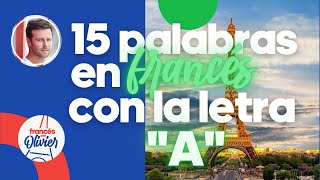 Aprende francés en 30 días 15 palabras con la letra A  Clase 1 [upl. by Slemmer]