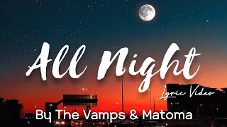 The Vamps amp Matoma  All Night Lyric Video [upl. by Lesslie]