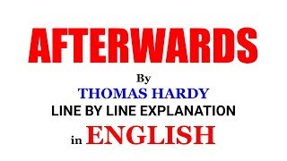 AFTERWARDS BY THOMAS HARDY IN ENGLISH LINE BY LINE EXPLANATION ENGLISH NET JRF [upl. by Slifka624]