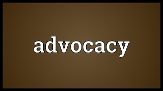 Advocacy Meaning [upl. by Lraep]