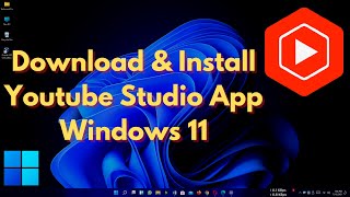 How To Download And Install Youtube Studio App For Windows 11  How To Download Youtube Studio On PC [upl. by Aneerb]