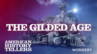 The History of the Gilded Age Podcast from Wondery [upl. by Amilas]