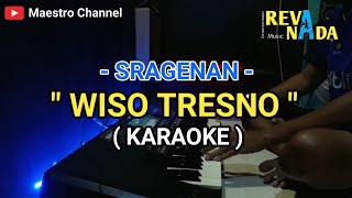 WISO TRESNO  KARAOKE  CAMPURSARI SRAGENAN [upl. by Bar]