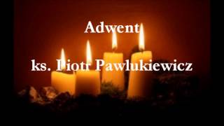 Adwent  ks Piotr Pawlukiewicz audio [upl. by Andrien580]