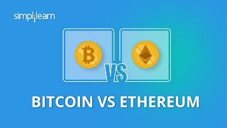 Bitcoin vs Ethereum Which One Is Better  Difference Between Bitcoin And Ethereum  Simplilearn [upl. by Ahsemrak]