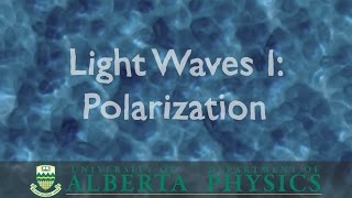 PHYS 130 Lightwaves Part 1 Polarization [upl. by Mairim]