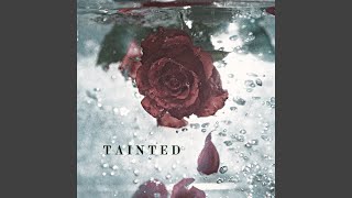 Tainted [upl. by Pernas]