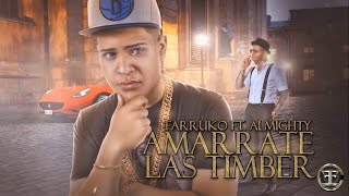 Almighty  Amarrate Las Timber ft Farruko Lyric Video [upl. by Burney]