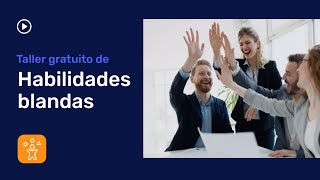 Curso GRATUITO de Habilidades Blandas para Profesionales [upl. by Bobette]