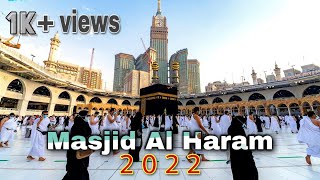 【4K】Masjid Al Haram  2022  The Holy Mosque Makkah Al Mukkarramah [upl. by Martinsen]