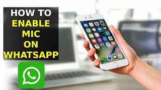 How To Enable Microphone On WhatsApp [upl. by Kylen]