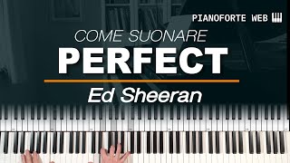 Tutorial Pianoforte  Come suonare quotPerfectquot Ed Sheeran [upl. by Aleehs]