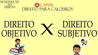 Direito Objetivo x Direito Subjetivo [upl. by Atirehs]