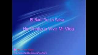 El Baul de la Salsa  He Vuelto a Vivir mi vida [upl. by Ilaw]