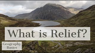 What is Relief  GEOGRAPHY BASICS [upl. by Ettelimay]