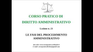 23 LE FASI DEL PROCEDIMENTO AMMINISTRATIVO [upl. by O'Donoghue]