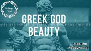 Greek God Beauty ULTIMATE FORMULA  Energetically Programmed Audio  Maitreya Reiki™ [upl. by Candis]