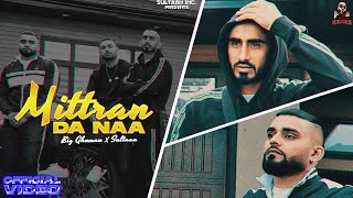 Mittran Da Naa  BIG Ghuman X Sultaan  Official Video  Latest Punjabi Song 2021 [upl. by Etiragram]