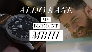 ALDO KANE My Bremont MBIII Watch [upl. by Beckett]