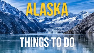 Top 10 Best Things to Do in Alaska [upl. by Alie]