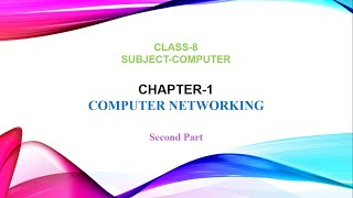 Chapter 1 Computer Networking  Part 2  Class 8 [upl. by Yrac]