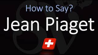 How to Pronounce Jean Piaget CORRECTLY [upl. by Garvy]